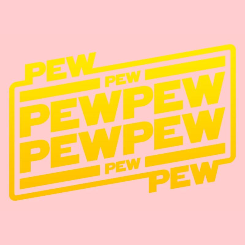 Pew Pew Pew
