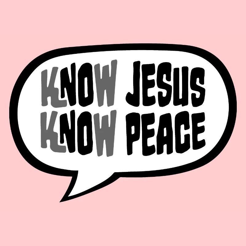 Know Jesus Know Peace No Hate Christian Bible Love