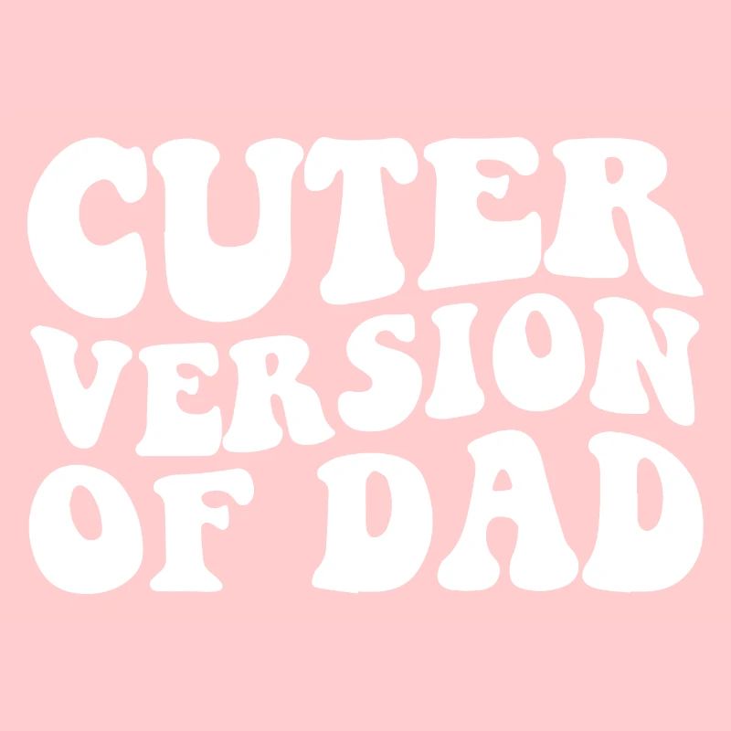Version plus mignonne de papa