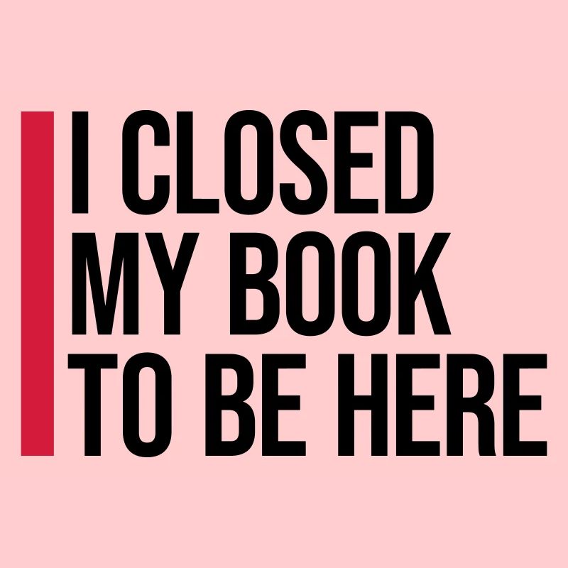 I closed my book