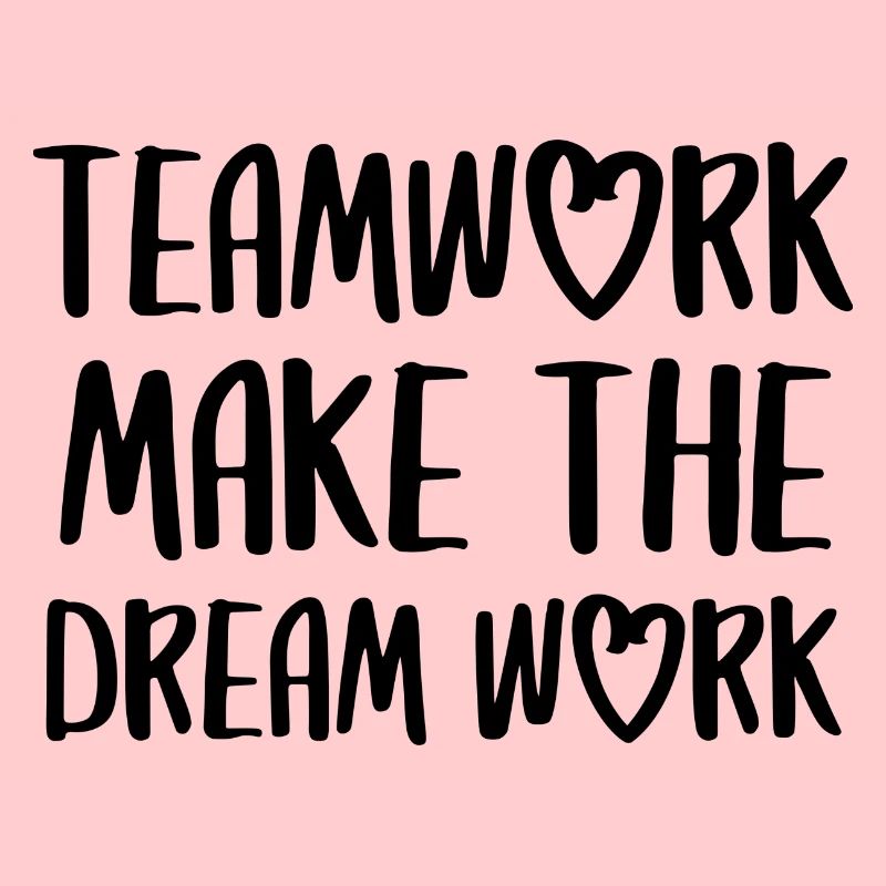 teamwork dream work team spirit team saying