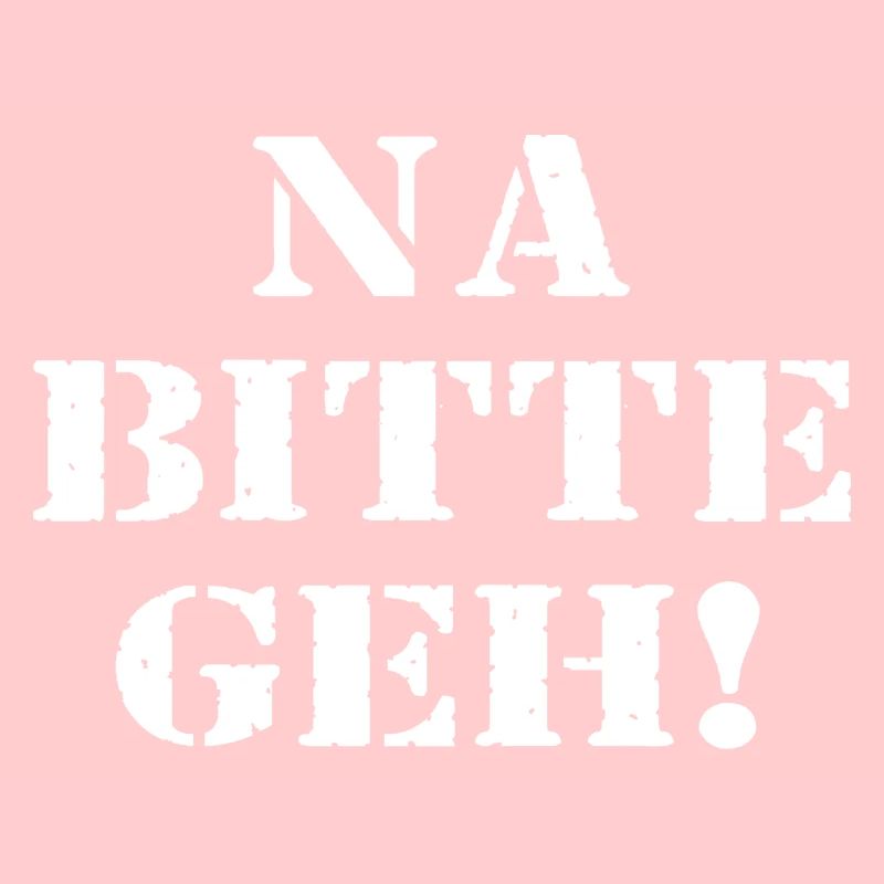 Na Bitte Geh - Wiener Dialekt