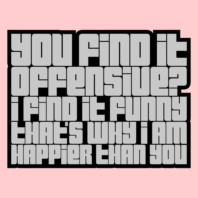 You find it offensive