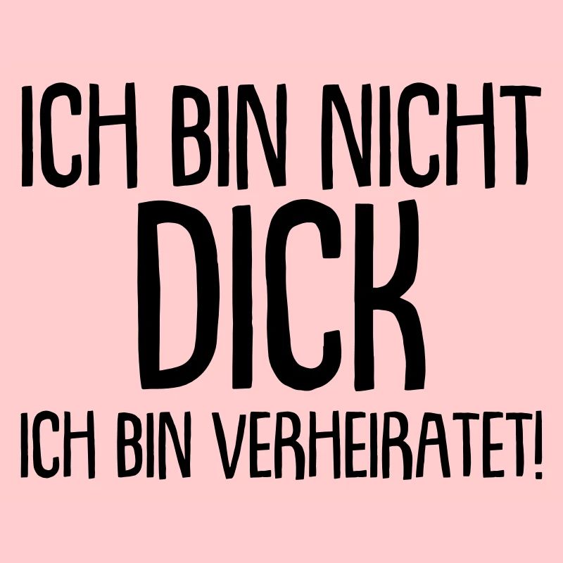 Ich bin nicht Dick, ich bin verheiratet