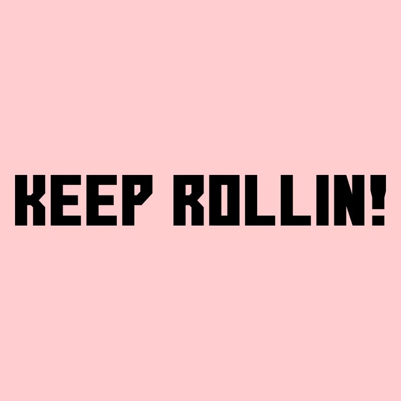 Keep Rollin