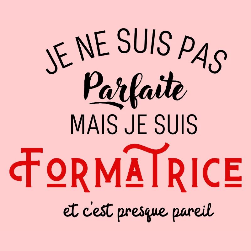 Pas parfaite mais formatrice