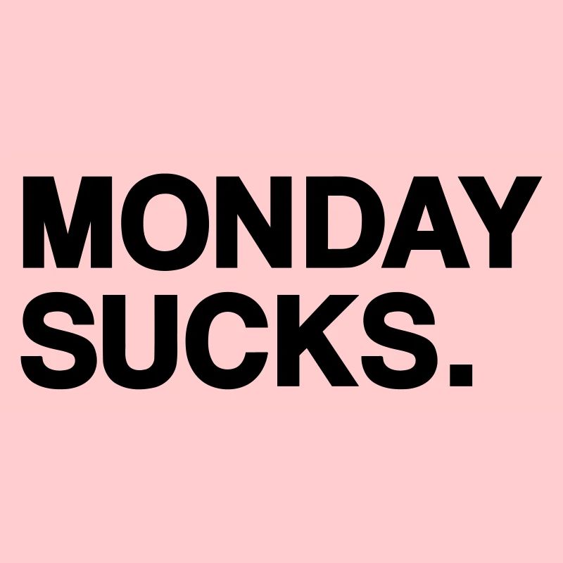 Monday sucks