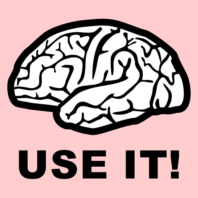 Brain - use it!
