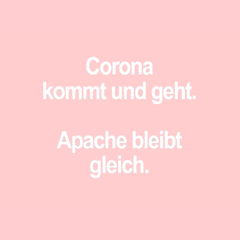 Corona oder Apache zweinullsieben