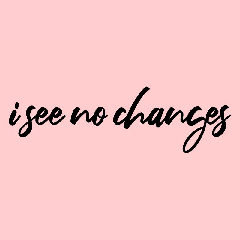 i see no changes