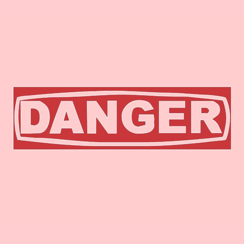Danger
