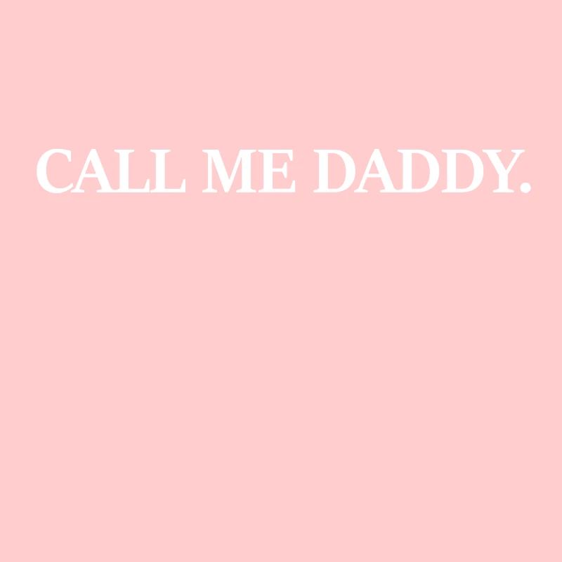 call me daddy