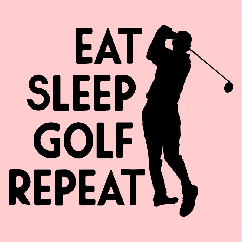 Eat Sleep Golf Repeat