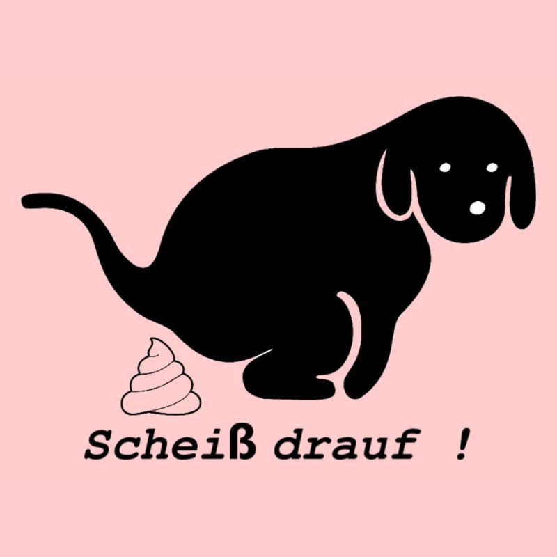 Scheiß drauf!