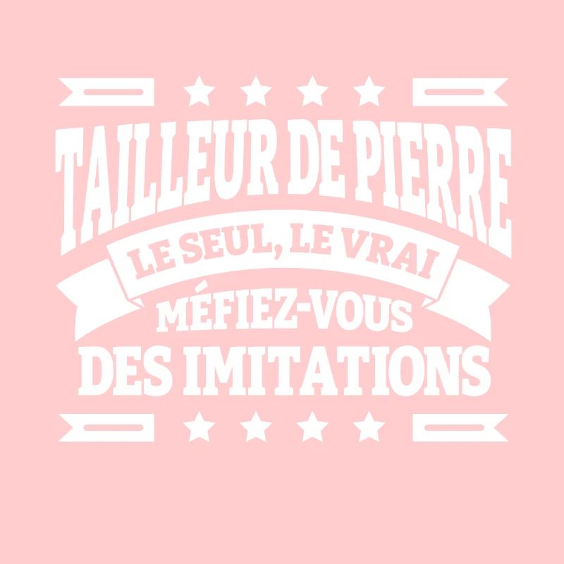 TAILLEUR DE PIERRE LE SEUL LE VRAI