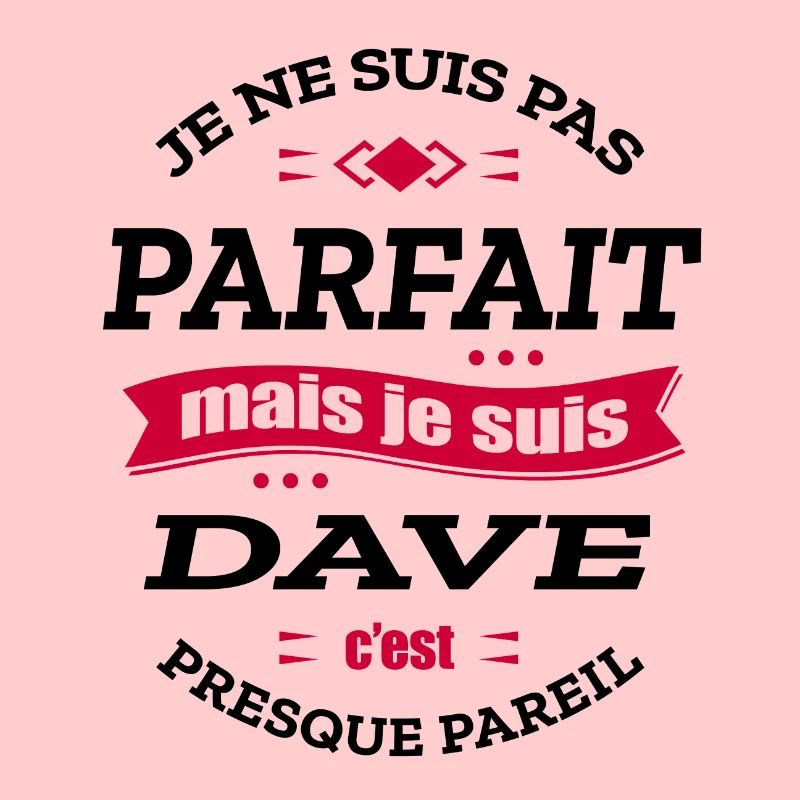 DAVE PARFAIT - PRENOM DAVE
