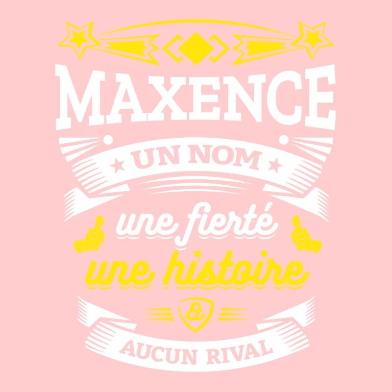 MAXENCE UN NOM UNE FIERTÉ AUCUN RIVAL