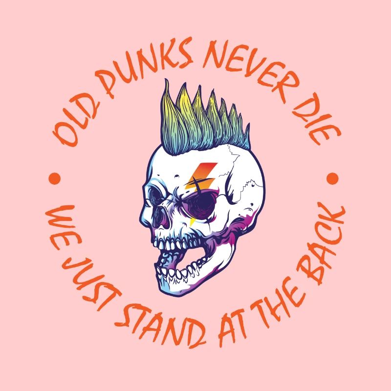 Old Punks never Die Punk Rock Punker Punks Geschen