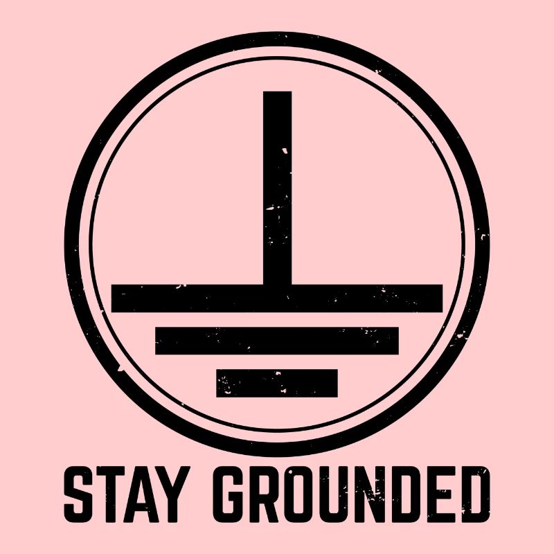 Stay Grounded Electricity Electrician Electronics Technician