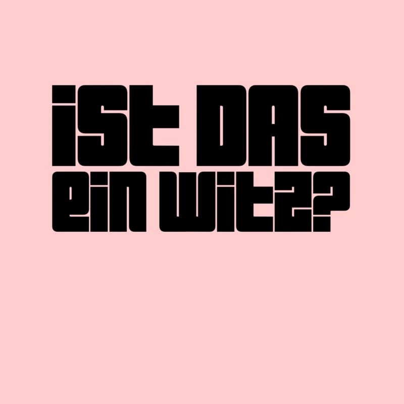 soll das witzig sein?