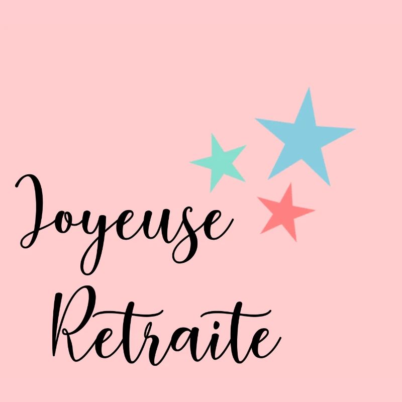 BONNE RETRAITE. JOYEUSE RETRAITE. VIVE LA RETRAITE