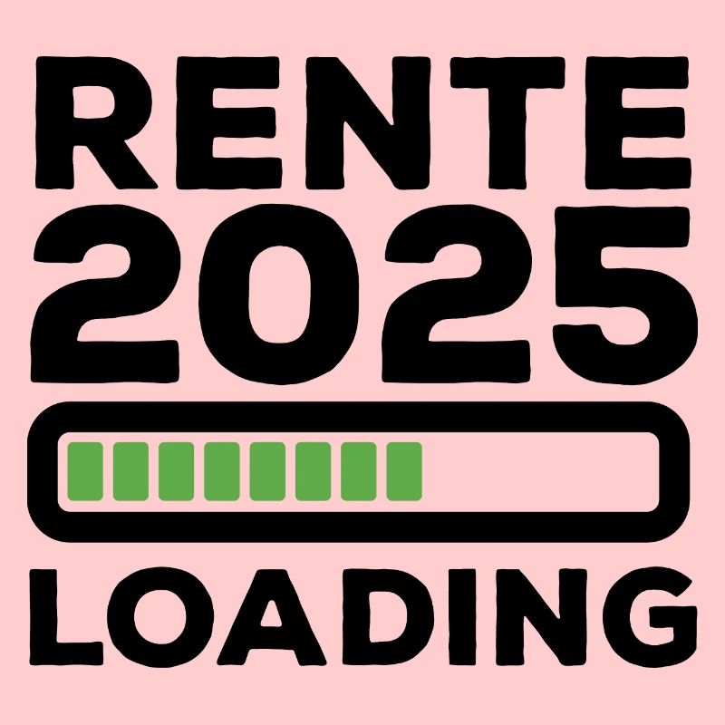 Rente 2025 Loading - Ruhestand - Pension