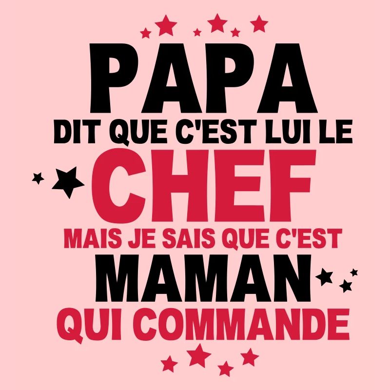 papa dit que c'est lui le chef