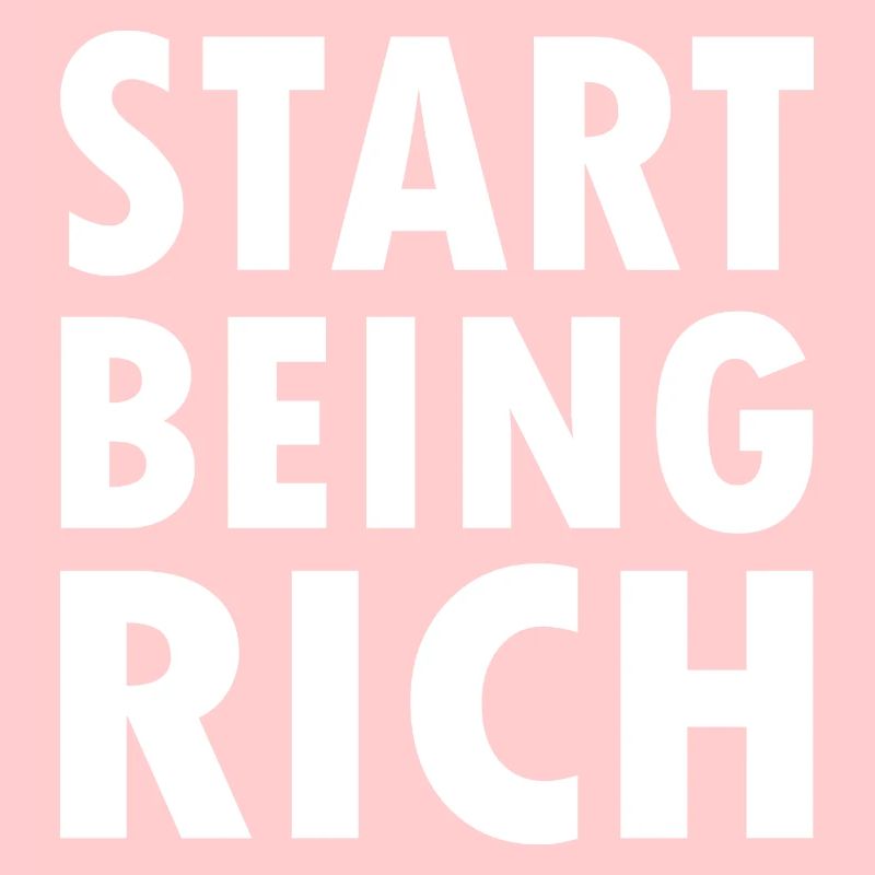Start being rich