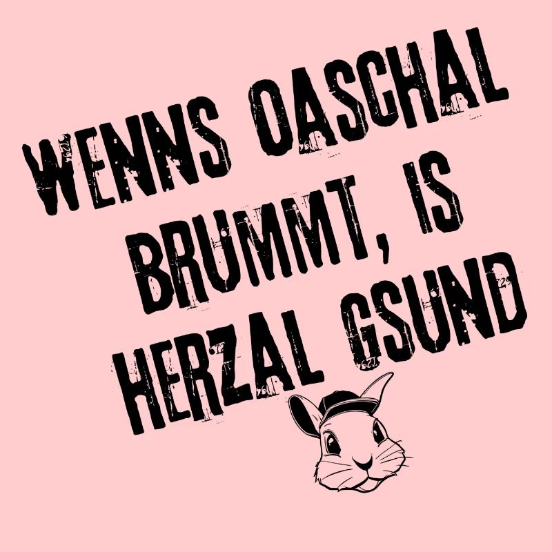 OaschalBrummt_HerzalGsund_Style | Redewendung