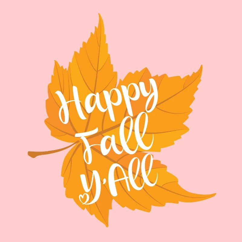 Happy Fall Y'all - Autumn Lover