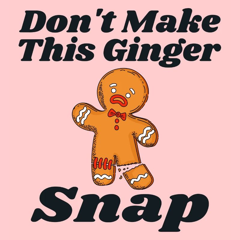 Don't Make This Ginger Snap Redhead Gift Christmas