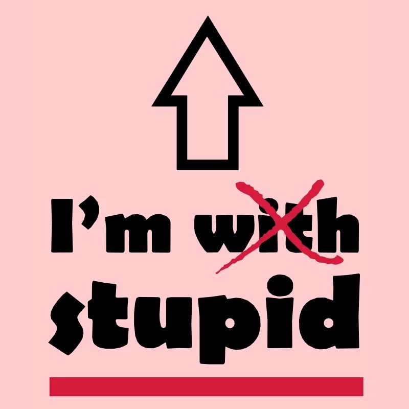 Je suis avec stupide