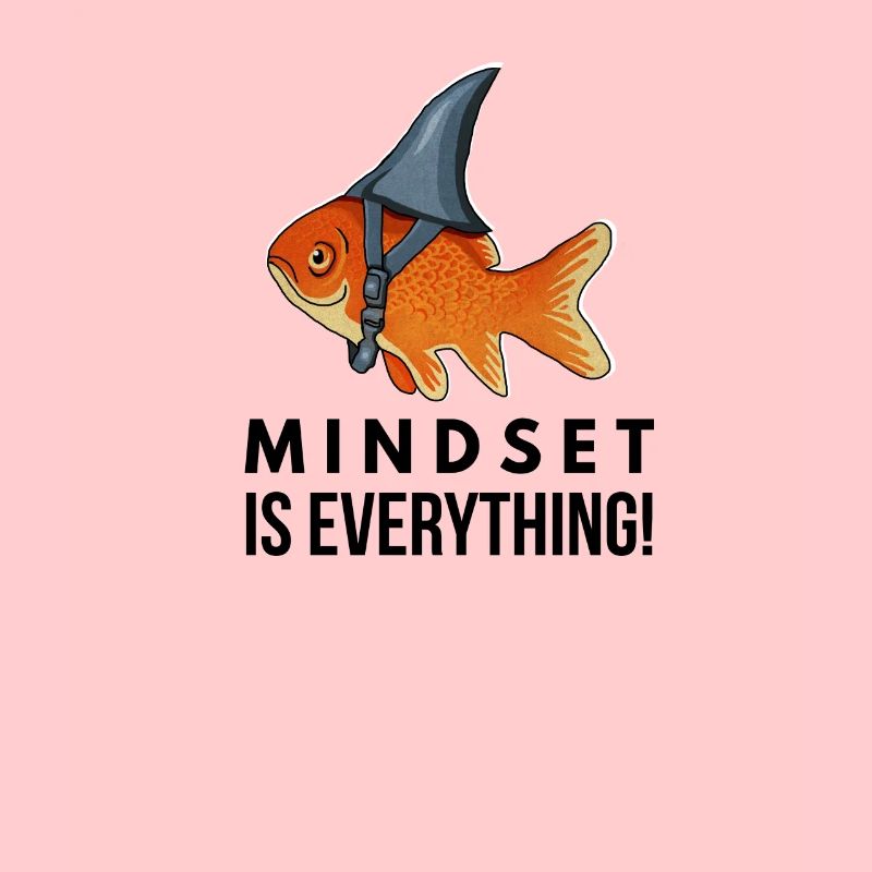 Mindset is Everything Goldfish Shark Funny Fish