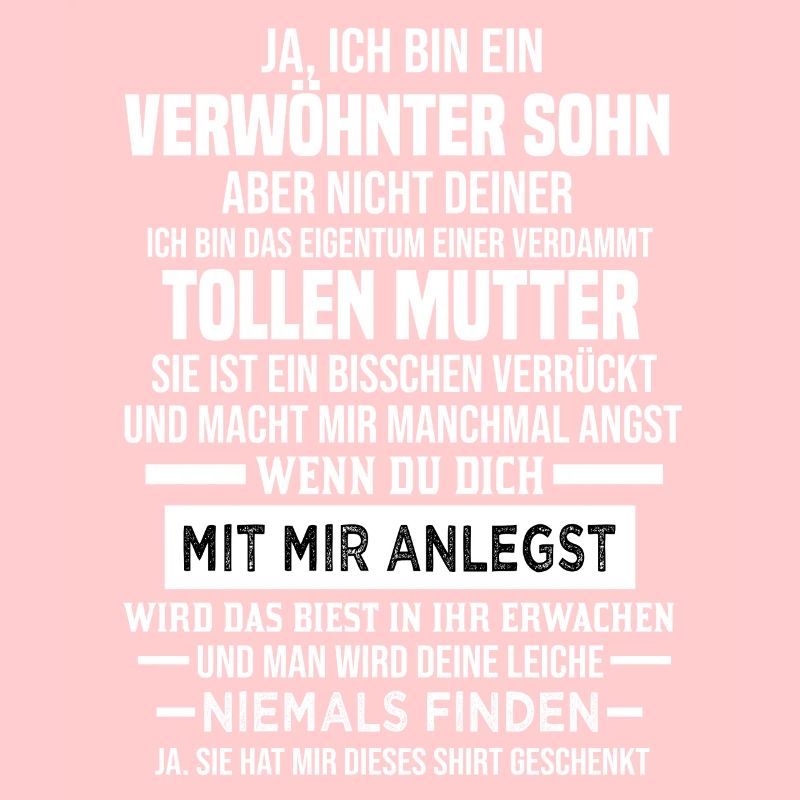 Ich bin ein verwöhnter Sohn einer tollen Mutter