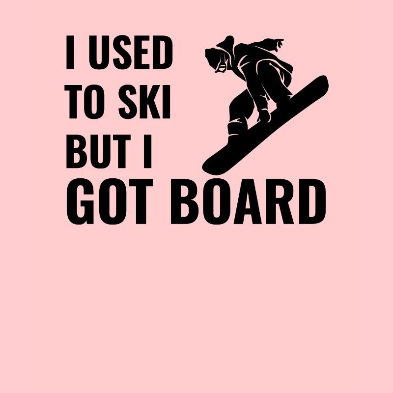 Snowboard Pun - J'avais l'habitude de skier, mais j'ai BOARD