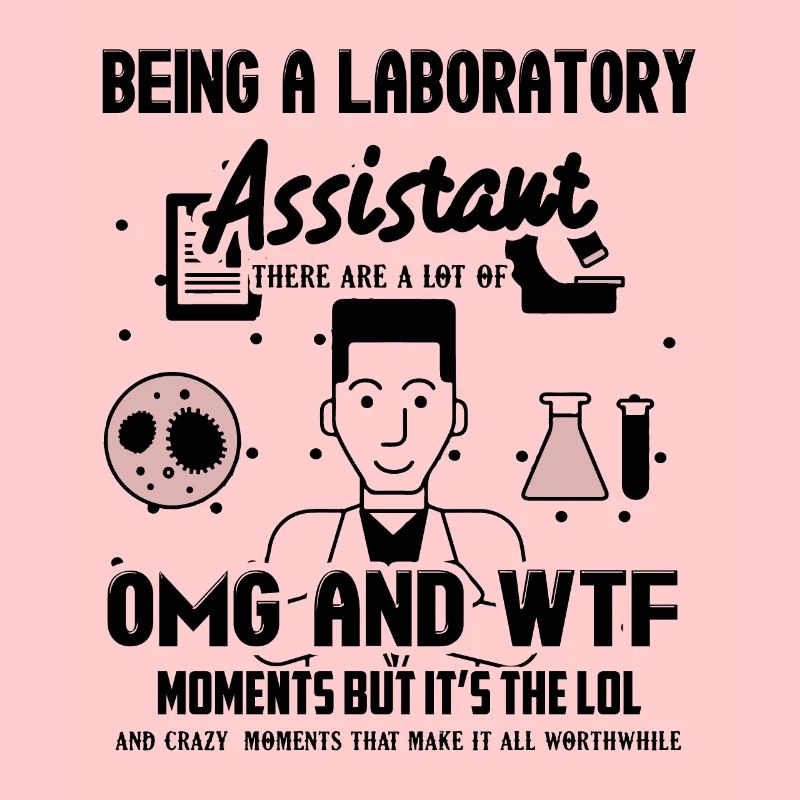 Being A Laboratory Assistant Shirts