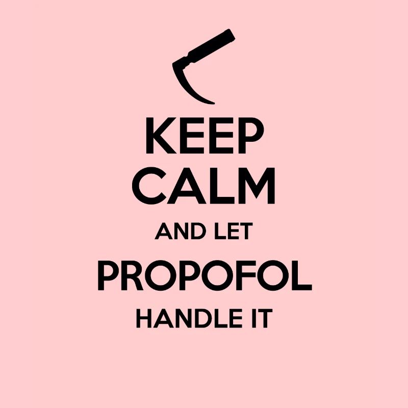 Keep Calm And Let Propofol Handle It Laryngoscope
