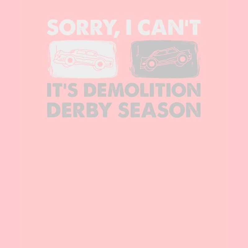 Désolé je ne peux pas c’est la saison de Demolition Derby