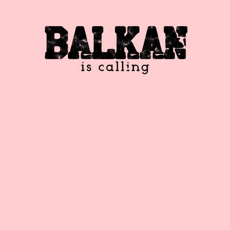 Balkan Spruch BALKAN is calling Geschenkidee