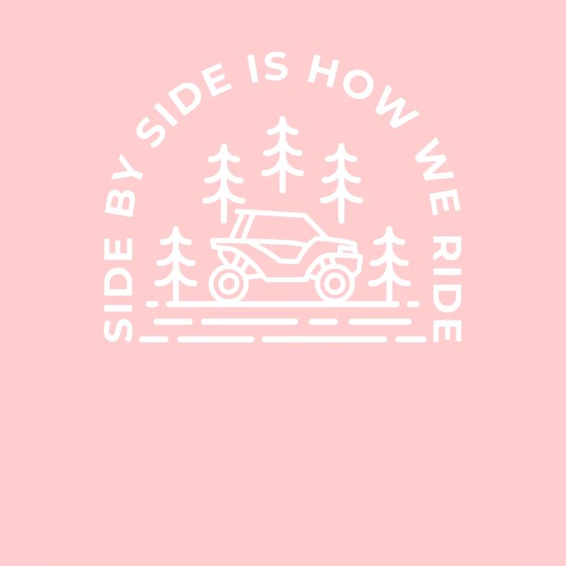 Side By Side Is How We Ride - Funny UTV