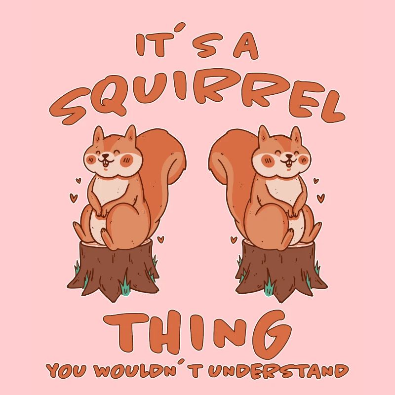 Squirrel Design Funny Saying Nuts Gift