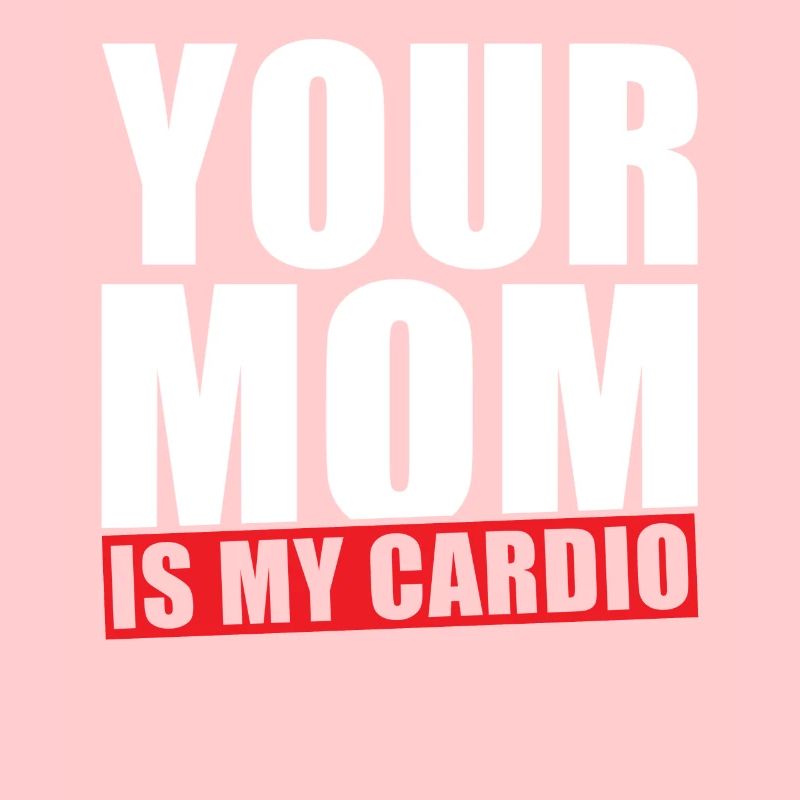 Ta mère est mon Cardio