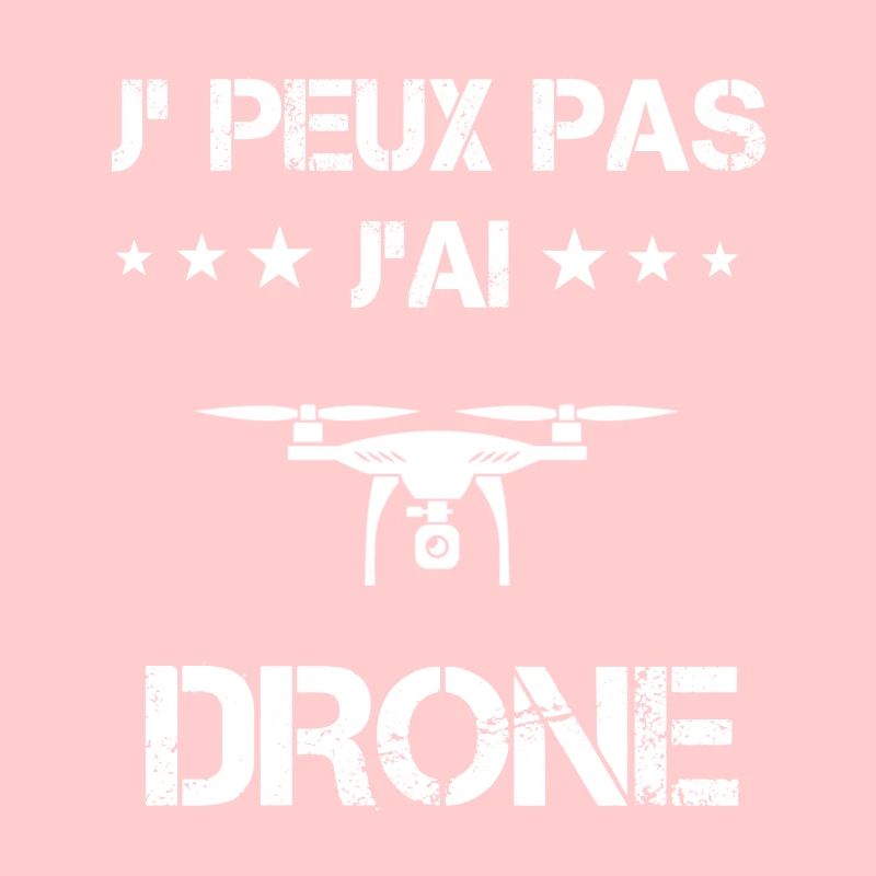 je peux pas j'ai drone cadeau drones