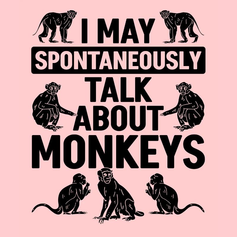 Monkey - I may spontaneously talk about Monkeys