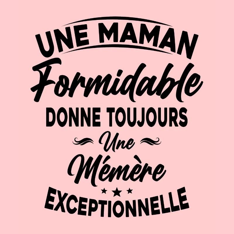 Maman formidable donne Mémère Exceptionnelle