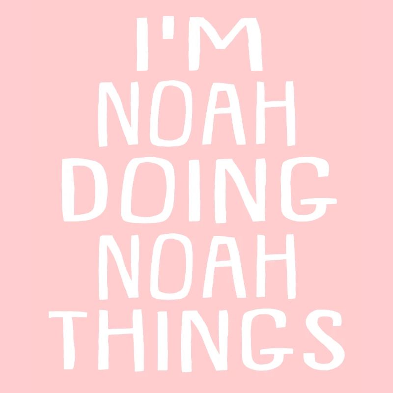 Je suis Noah faisant Noah Things Noah Nom