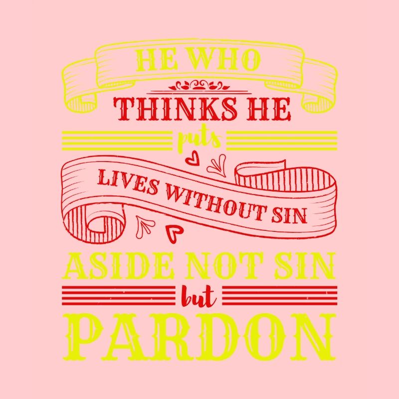 PENSE QU’IL PARDONNE