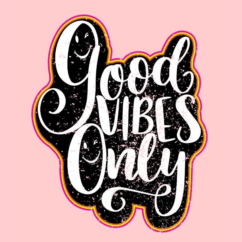 Good Vibes Only