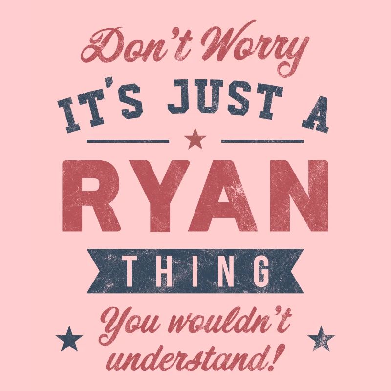 Its a Ryan thing