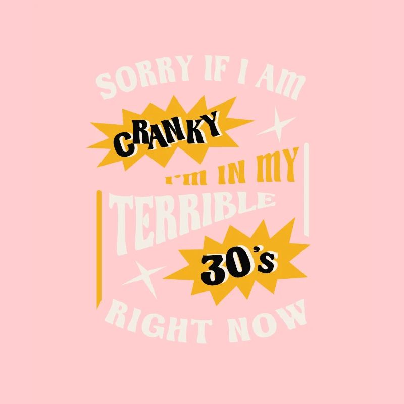 Terrible 30s Humor Relatable Crankiness